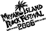MIYAKO ISLAND ROCK FESTIVAL 2006 S