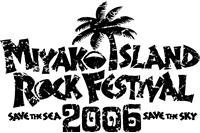 MIYAKO ISLAND ROCK FESTIVAL@2006
